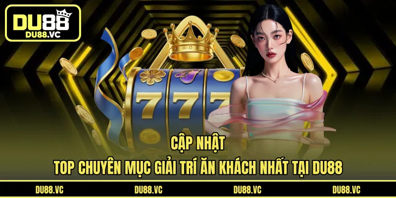 Top sảnh cược ăn khách nhất tại DU88