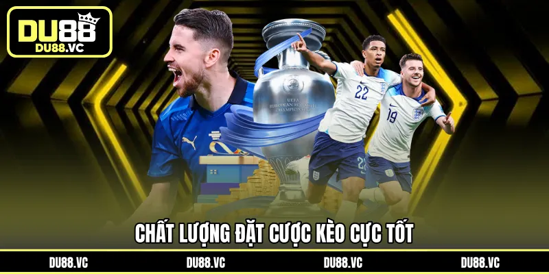 Chất lượng đặt cược kèo cực tốt