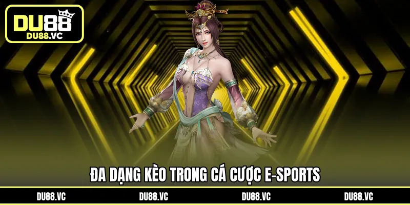 Đa dạng kèo trong cá cược E-Sports