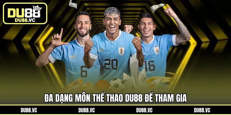 Đa dạng môn Thể Thao DU88 để tham gia