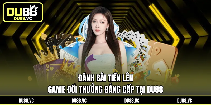đánh bài Tiến Lên
