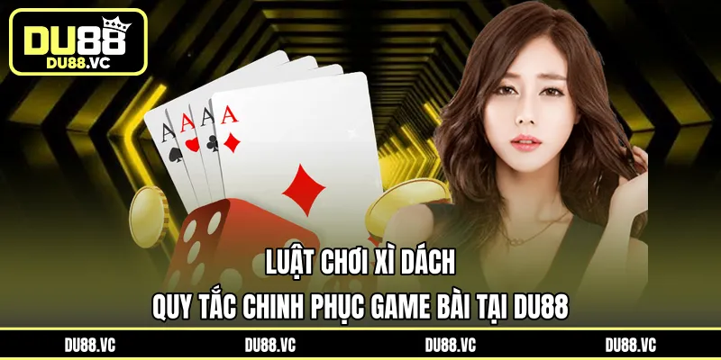 luật chơi Xì Dách