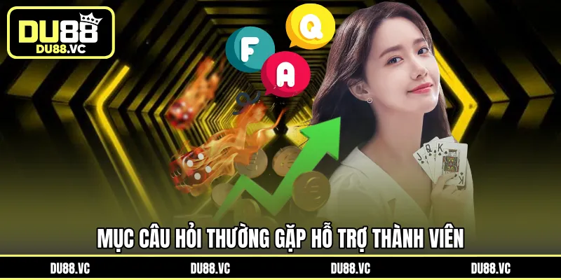 Mục câu hỏi thường gặp hỗ trợ thành viên 
