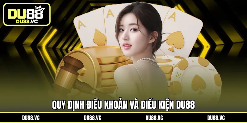 Quy định điều khoản và điều kiện DU88