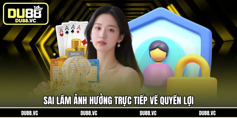 Sai lầm ảnh hưởng trực tiếp về quyền lợi